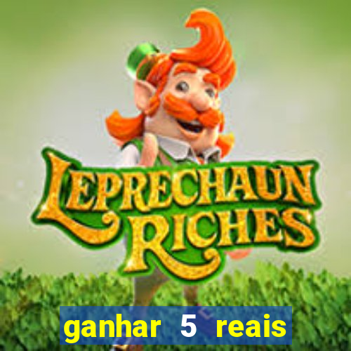 ganhar 5 reais agora pix